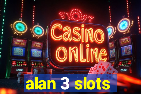 alan 3 slots